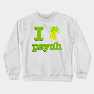 Psych I Love Psych Crewneck Sweatshirt